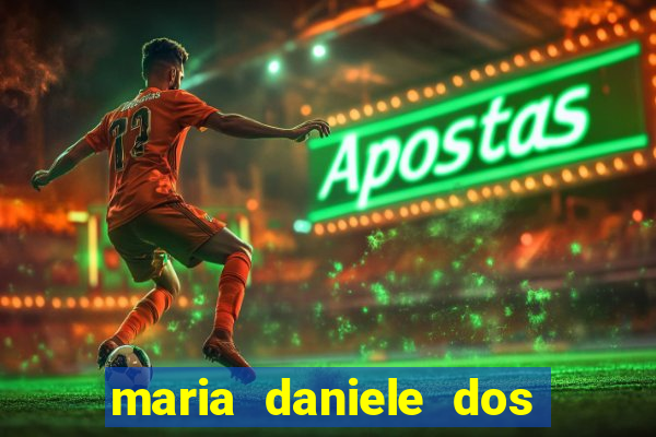 maria daniele dos santos dutra