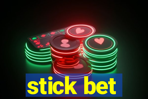 stick bet