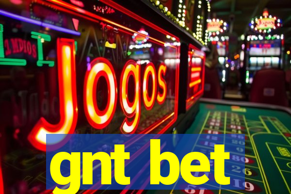 gnt bet