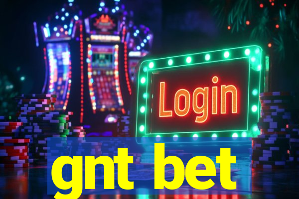 gnt bet