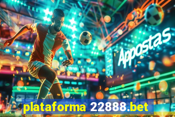 plataforma 22888.bet