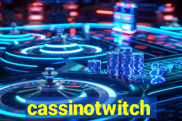 cassinotwitch
