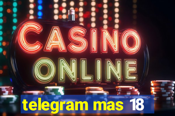 telegram mas 18