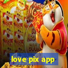 love pix app
