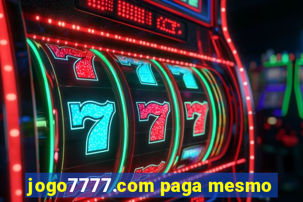 jogo7777.com paga mesmo
