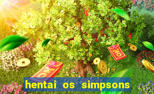 hentai os simpsons futebol e cerveja