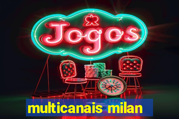 multicanais milan
