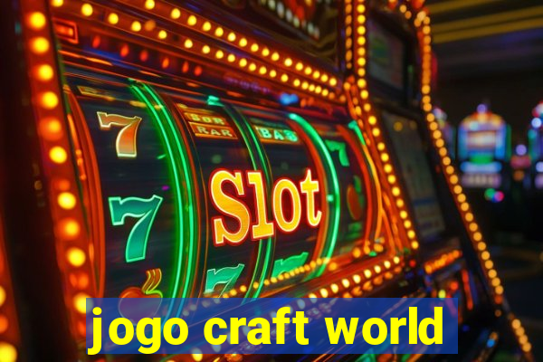 jogo craft world