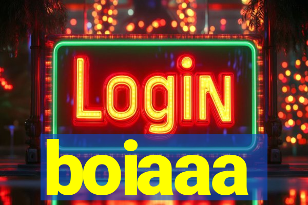 boiaaa