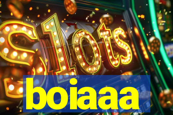 boiaaa