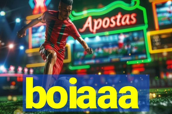 boiaaa