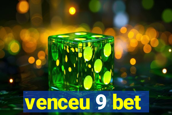 venceu 9 bet
