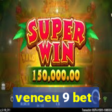 venceu 9 bet