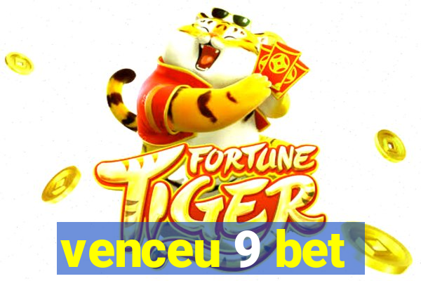 venceu 9 bet