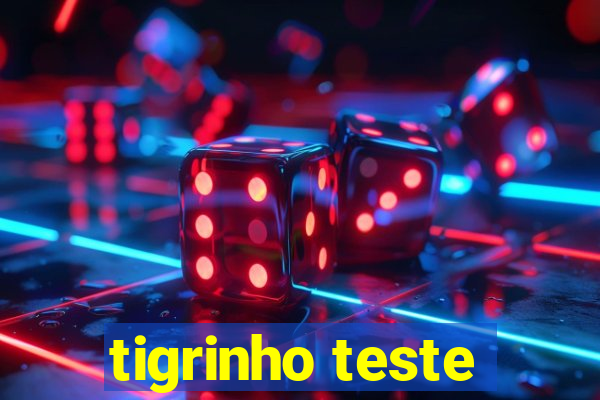 tigrinho teste