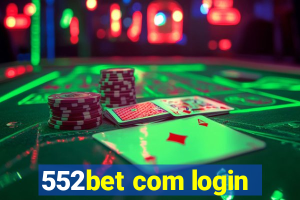 552bet com login