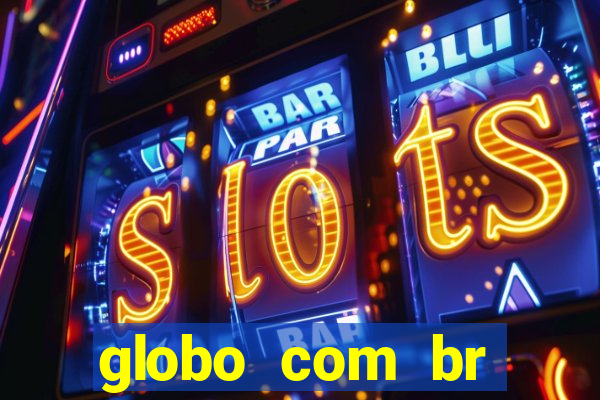 globo com br absolutamente noticias