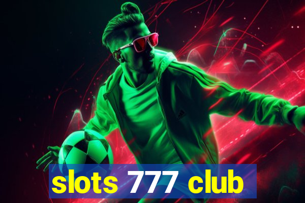 slots 777 club
