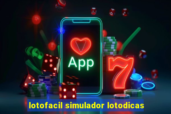 lotofacil simulador lotodicas