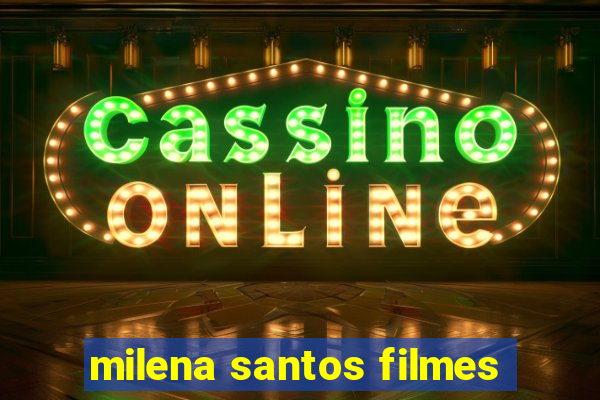 milena santos filmes