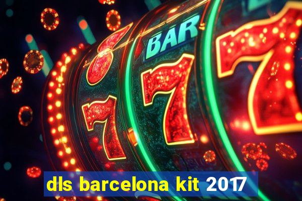 dls barcelona kit 2017