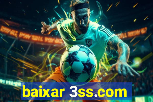 baixar 3ss.com