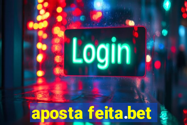 aposta feita.bet