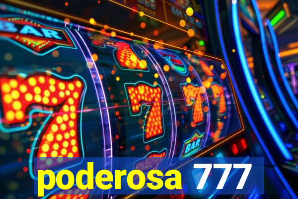 poderosa 777