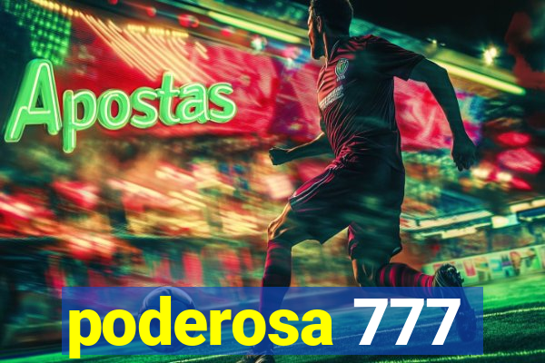 poderosa 777