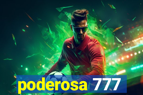 poderosa 777