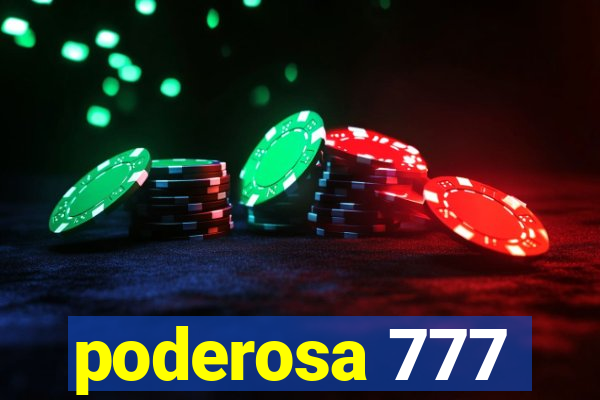 poderosa 777