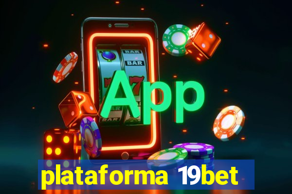 plataforma 19bet