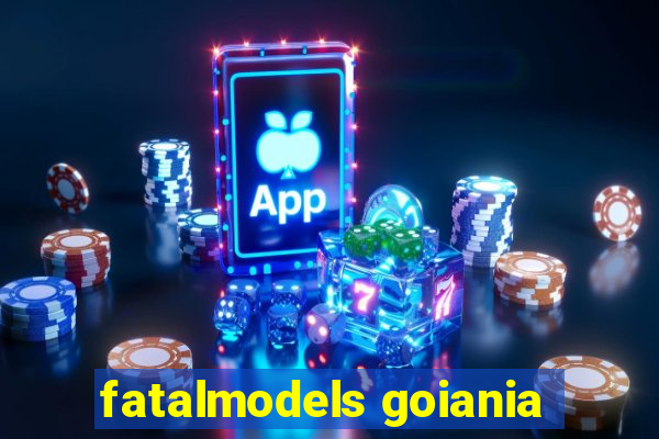 fatalmodels goiania