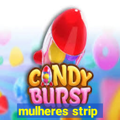 mulheres strip