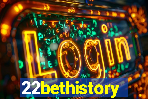 22bethistory