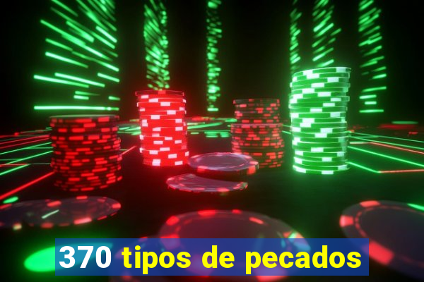 370 tipos de pecados