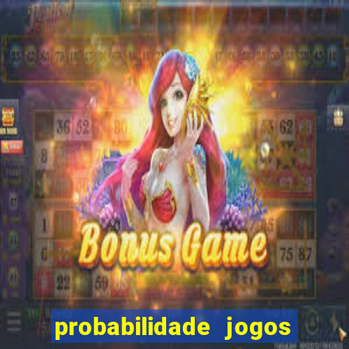 probabilidade jogos de futebol