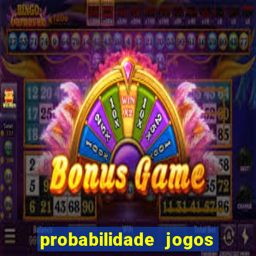 probabilidade jogos de futebol