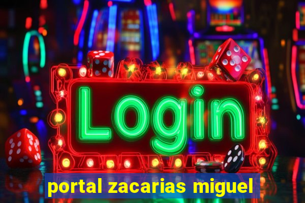 portal zacarias miguel