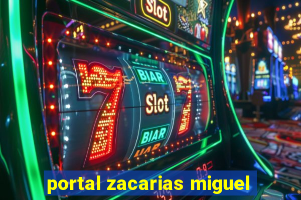 portal zacarias miguel