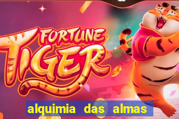 alquimia das almas 3 temporada