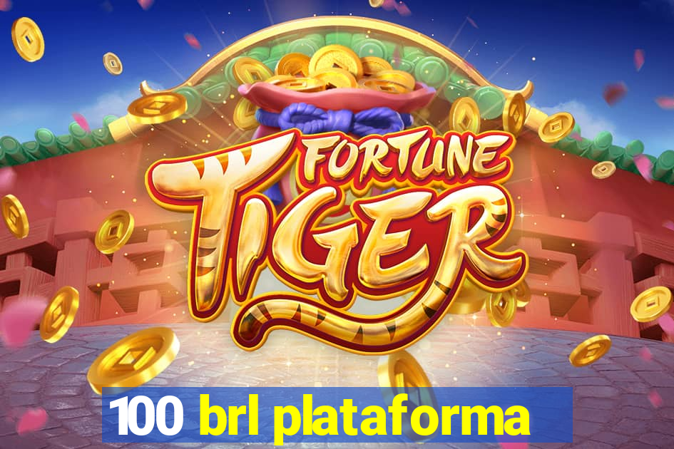 100 brl plataforma