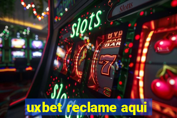 uxbet reclame aqui