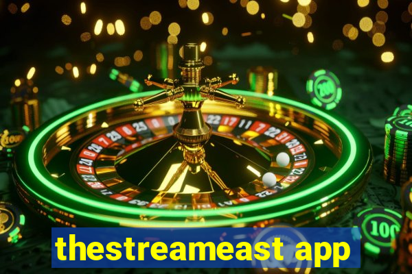 thestreameast app