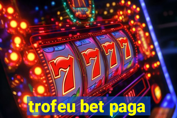 trofeu bet paga