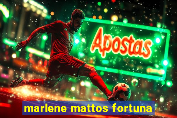 marlene mattos fortuna