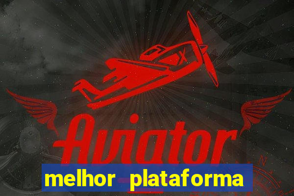 melhor plataforma para jogar aviator