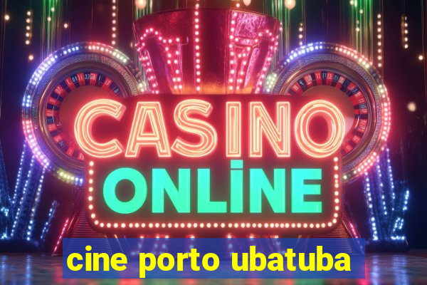 cine porto ubatuba