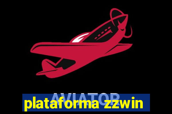 plataforma zzwin