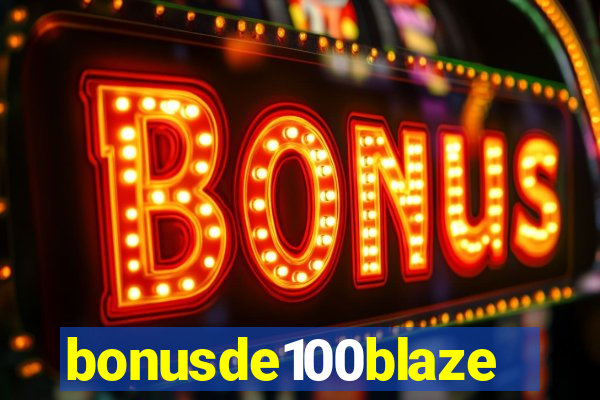 bonusde100blaze